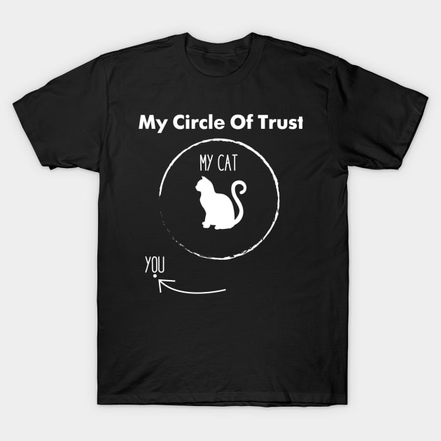 My Circle Of Trust My Cat And You 11 T-Shirt by congnhan629035